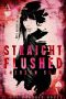 [Hot Pursuit 01] • Straight Flushed